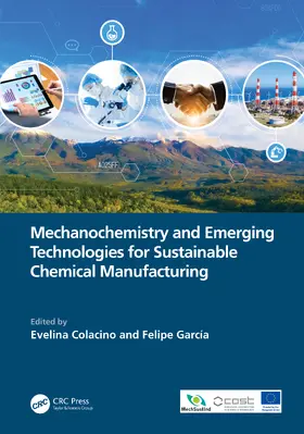 Colacino / Garcia |  Mechanochemistry and Emerging Technologies for Sustainable Chemical Manufacturing | Buch |  Sack Fachmedien