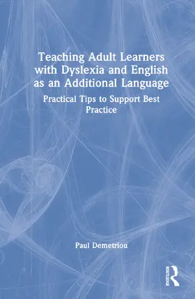 Demetriou |  Teaching Adult Learners with Dyslexia and English as an Additional Language | Buch |  Sack Fachmedien