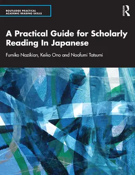 Nazikian / Ono / Tatsumi |  A Practical Guide for Scholarly Reading in Japanese | Buch |  Sack Fachmedien