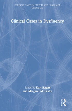 Eggers / Leahy |  Clinical Cases in Dysfluency | Buch |  Sack Fachmedien