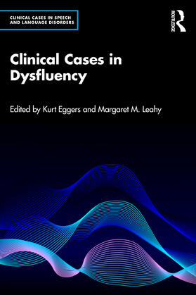 Eggers / Leahy |  Clinical Cases in Dysfluency | Buch |  Sack Fachmedien