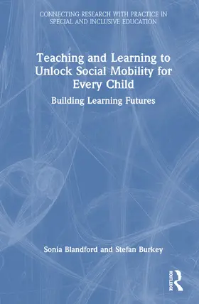 Blandford / Burkey |  Teaching and Learning to Unlock Social Mobility for Every Child | Buch |  Sack Fachmedien