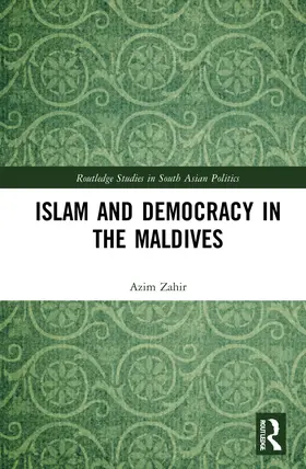 Zahir |  Islam and Democracy in the Maldives | Buch |  Sack Fachmedien