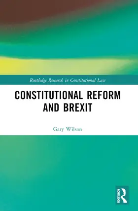 Wilson |  Constitutional Reform and Brexit | Buch |  Sack Fachmedien