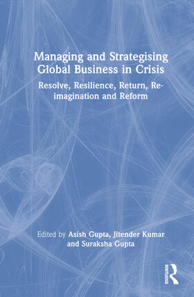 Gupta / Kumar |  Managing and Strategising Global Business in Crisis | Buch |  Sack Fachmedien