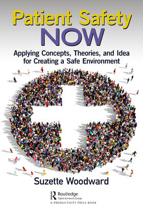 Woodward |  Patient Safety Now | Buch |  Sack Fachmedien