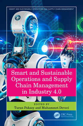 Deveci / Paksoy |  Smart and Sustainable Operations and Supply Chain Management in Industry 4.0 | Buch |  Sack Fachmedien