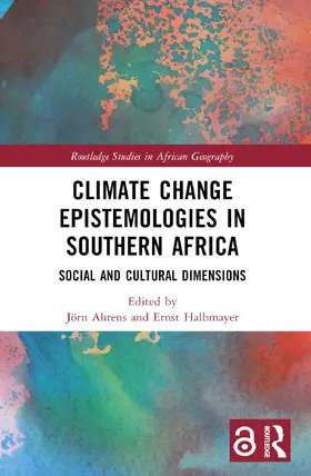 Ahrens / Halbmayer |  Climate Change Epistemologies in Southern Africa | Buch |  Sack Fachmedien