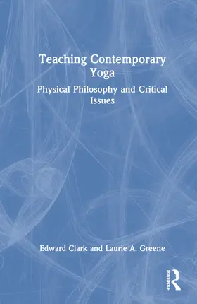 Clark / Greene |  Teaching Contemporary Yoga | Buch |  Sack Fachmedien