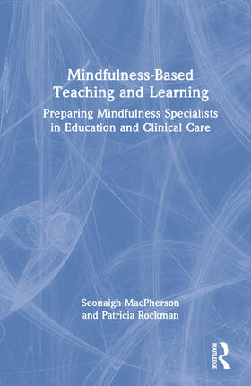 MacPherson / Rockman |  Mindfulness-Based Teaching and Learning | Buch |  Sack Fachmedien