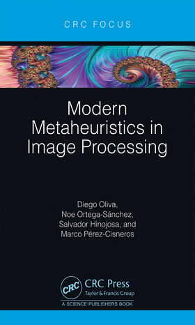 Oliva / Ortega-Sánchez / Hinojosa |  Modern Metaheuristics in Image Processing | Buch |  Sack Fachmedien
