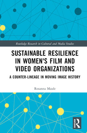 Maule |  Sustainable Resilience in Women's Film and Video Organizations | Buch |  Sack Fachmedien