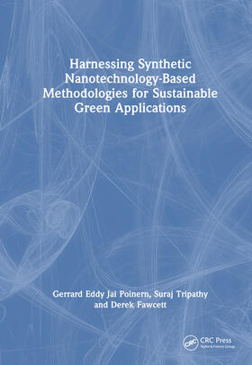 Poinern / Tripathy / Fawcett |  Harnessing Synthetic Nanotechnology-Based Methodologies for Sustainable Green Applications | Buch |  Sack Fachmedien