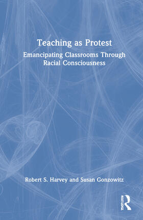 Harvey / Gonzowitz |  Teaching as Protest | Buch |  Sack Fachmedien