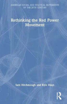 Hitchmough / Mays |  Rethinking the Red Power Movement | Buch |  Sack Fachmedien