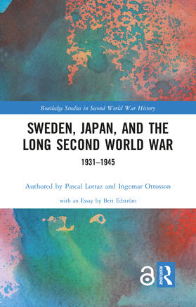Lottaz / Ottosson |  Sweden, Japan, and the Long Second World War | Buch |  Sack Fachmedien