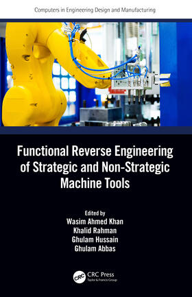 Abbas / Khan / Hussain |  Functional Reverse Engineering of Strategic and Non-Strategic Machine Tools | Buch |  Sack Fachmedien