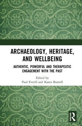 Burnell / Everill |  Archaeology, Heritage, and Wellbeing | Buch |  Sack Fachmedien