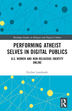 Lundmark |  Performing Atheist Selves in Digital Publics | Buch |  Sack Fachmedien