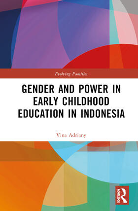 Adriany |  Gender and Power in Early Childhood Education in Indonesia | Buch |  Sack Fachmedien
