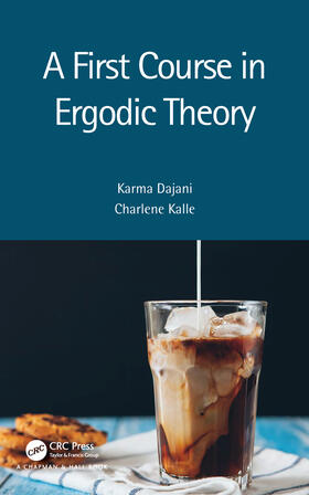 Kalle / Dajani |  A First Course in Ergodic Theory | Buch |  Sack Fachmedien
