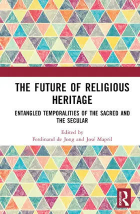 de Jong / Mapril |  The Future of Religious Heritage | Buch |  Sack Fachmedien