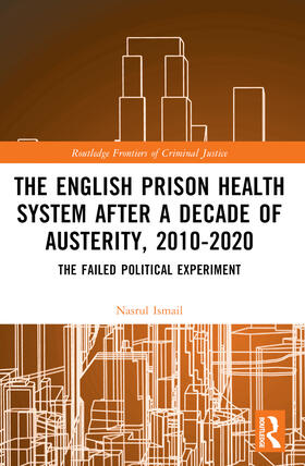 Ismail | The English Prison Health System After a Decade of Austerity, 2010-2020 | Buch | 978-1-032-02203-1 | sack.de