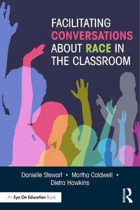 Stewart / Caldwell / Hawkins |  Facilitating Conversations about Race in the Classroom | Buch |  Sack Fachmedien