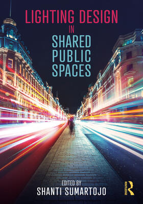 Sumartojo |  Lighting Design in Shared Public Spaces | Buch |  Sack Fachmedien