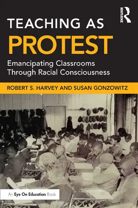 Harvey / Gonzowitz |  Teaching as Protest | Buch |  Sack Fachmedien