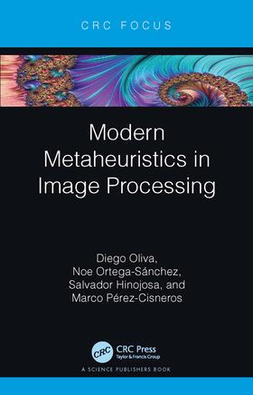 Oliva / Perez-Cisneros / Ortega-Sánchez |  Modern Metaheuristics in Image Processing | Buch |  Sack Fachmedien