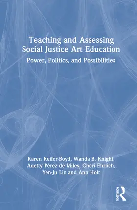 Keifer-Boyd / Knight / Pérez de Miles |  Teaching and Assessing Social Justice Art Education | Buch |  Sack Fachmedien