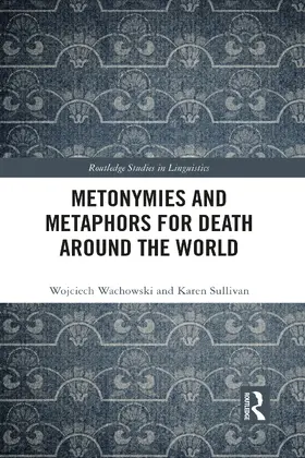 Wachowski / Sullivan |  Metonymies and Metaphors for Death Around the World | Buch |  Sack Fachmedien