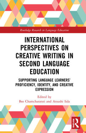 Chamcharatsri / Iida |  International Perspectives on Creative Writing in Second Language Education | Buch |  Sack Fachmedien