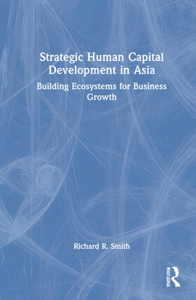 Smith |  Strategic Human Capital Development in Asia | Buch |  Sack Fachmedien