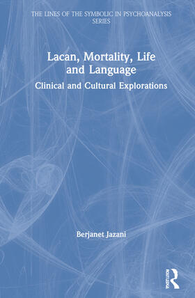 Jazani |  Lacan, Mortality, Life and Language | Buch |  Sack Fachmedien