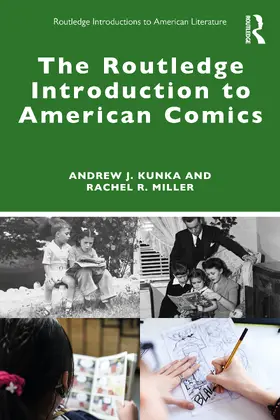 Kunka / Miller |  The Routledge Introduction to American Comics | Buch |  Sack Fachmedien