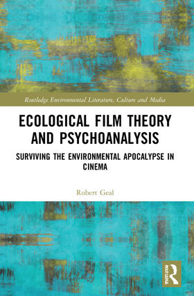 Geal |  Ecological Film Theory and Psychoanalysis | Buch |  Sack Fachmedien