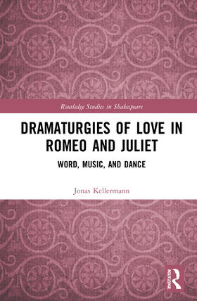 Kellermann |  Dramaturgies of Love in Romeo and Juliet | Buch |  Sack Fachmedien