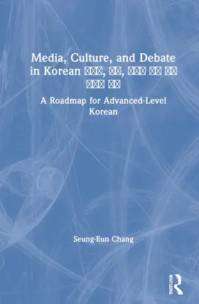 Chang |  Media, Culture, and Debate in Korean ¿¿¿, ¿¿, ¿¿¿ ¿¿ ¿¿ ¿¿¿ ¿¿ | Buch |  Sack Fachmedien