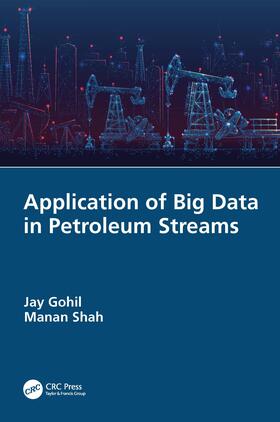 Gohil / Shah |  Application of Big Data in Petroleum Streams | Buch |  Sack Fachmedien