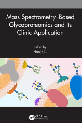 Lu |  Mass Spectrometry-Based Glycoproteomics and Its Clinic Application | Buch |  Sack Fachmedien