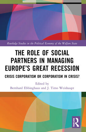 Ebbinghaus / Weishaupt |  The Role of Social Partners in Managing Europe's Great Recession | Buch |  Sack Fachmedien