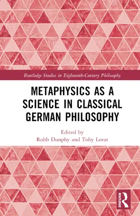 Dunphy / Lovat |  Metaphysics as a Science in Classical German Philosophy | Buch |  Sack Fachmedien