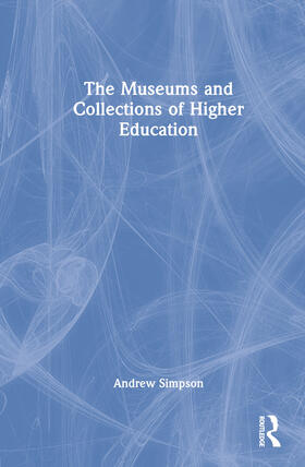 Simpson |  The Museums and Collections of Higher Education | Buch |  Sack Fachmedien