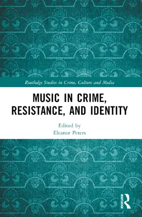 Peters |  Music in Crime, Resistance, and Identity | Buch |  Sack Fachmedien