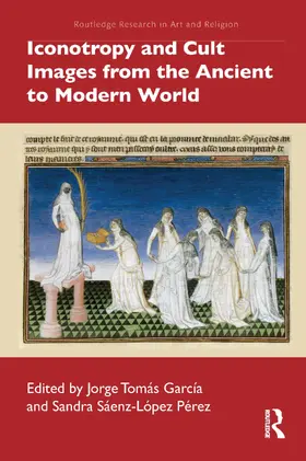 Tomás García / Sáenz-López Pérez | Iconotropy and Cult Images from the Ancient to Modern World | Buch | 978-1-032-03066-1 | sack.de