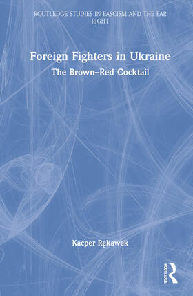 Rekawek |  Foreign Fighters in Ukraine | Buch |  Sack Fachmedien