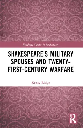 Ridge |  Shakespeare's Military Spouses and Twenty-First-Century Warfare | Buch |  Sack Fachmedien