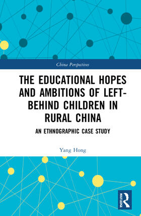 Hong |  The Educational Hopes and Ambitions of Left-Behind Children in Rural China | Buch |  Sack Fachmedien